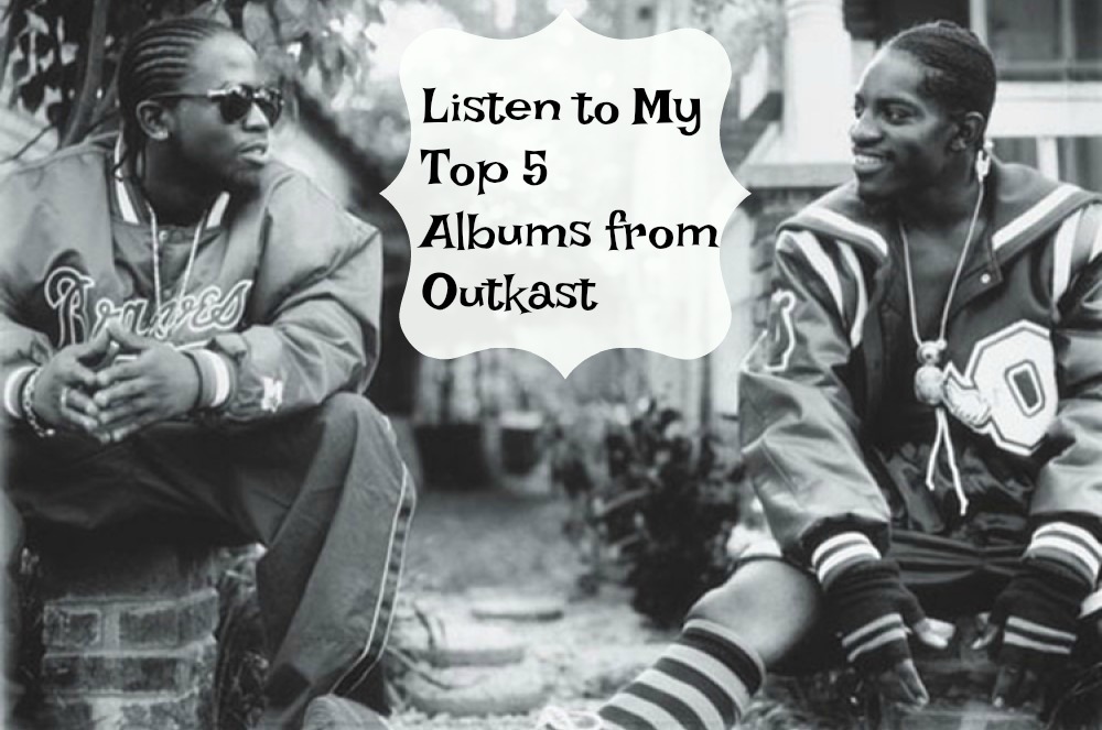 Listen to My Top 5 Albums from Outkast