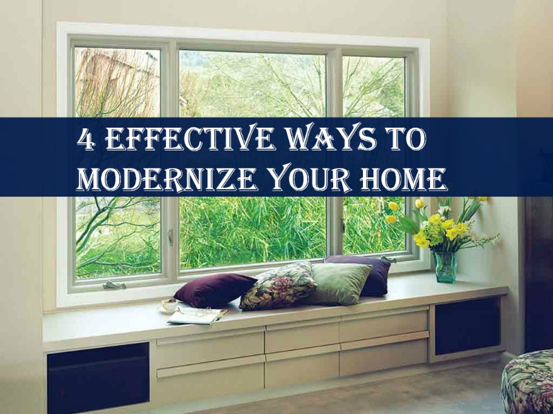 4 Effective Ways to Modernize Your Home