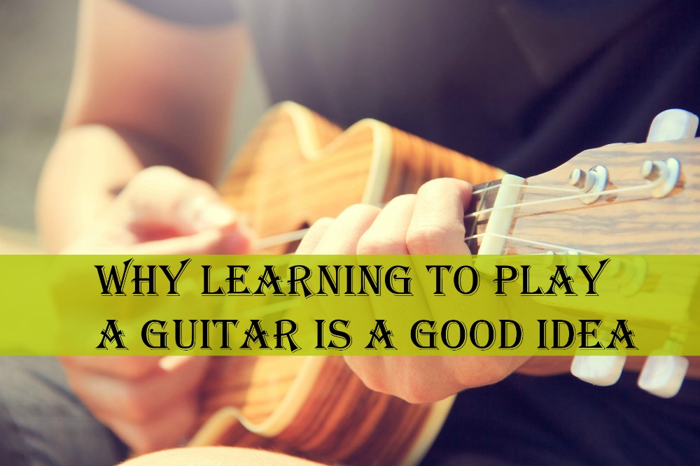 Why Learning to play a Guitar is a Good Idea