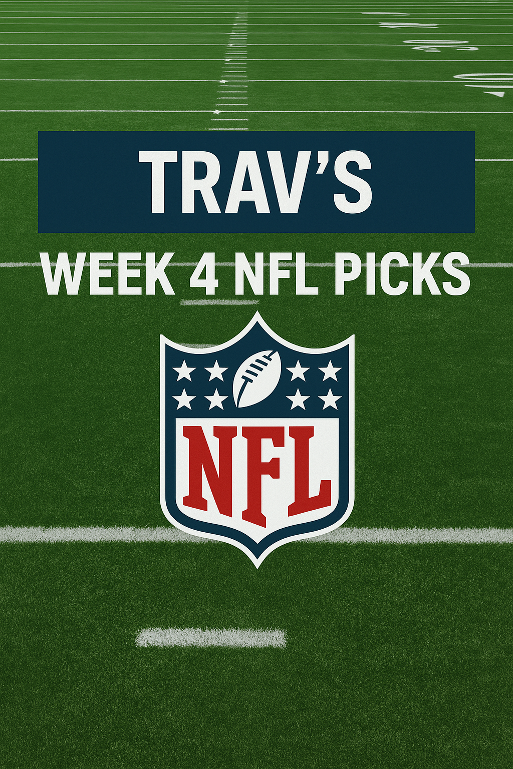 Trav’s NFL Week 4 Predictions for 2025 Season