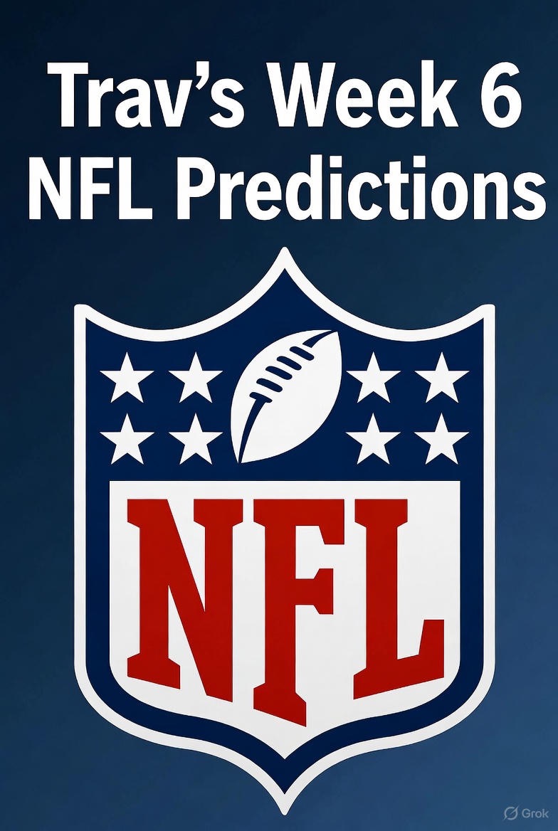 Trav’s NFL Week 6 Predictions for 2025 Season